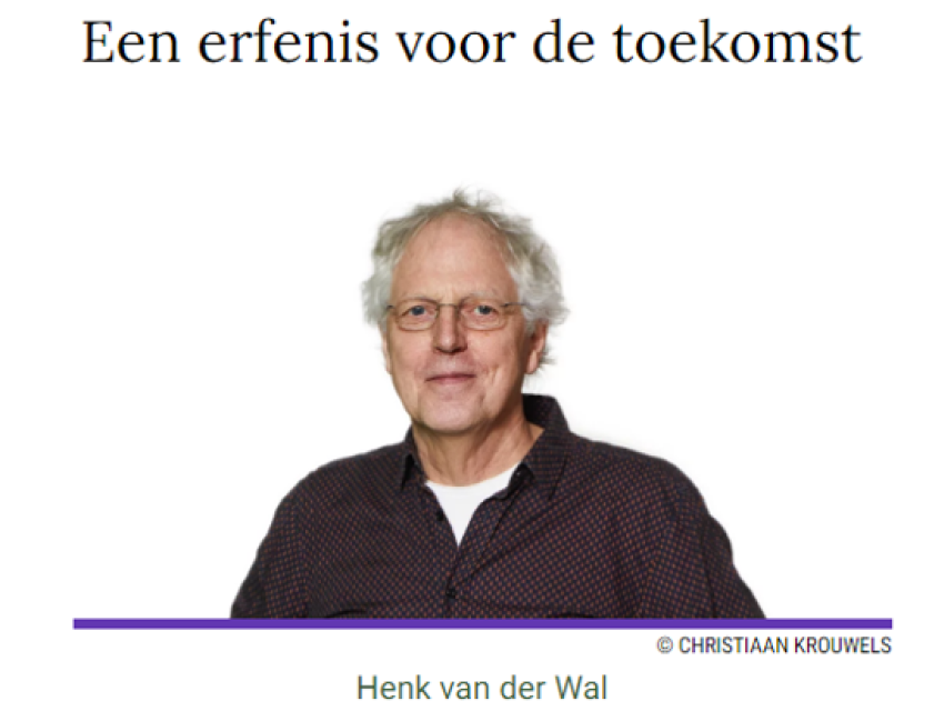 Column Henk Van der Wal: Een erfenis voor de toekomst